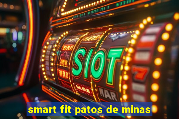 smart fit patos de minas